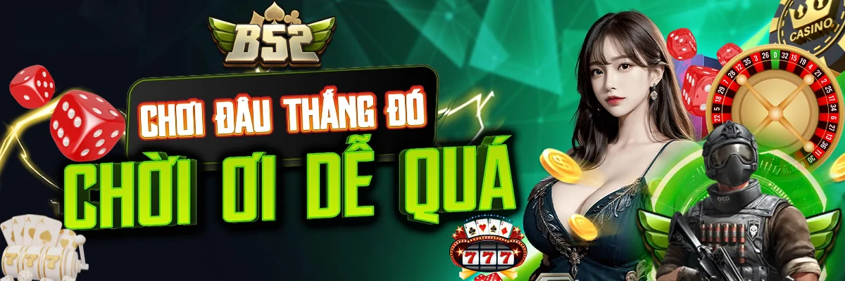 B52 - Game Bài Đổi Thưởng Uy Tín Số 1 Việt Nam