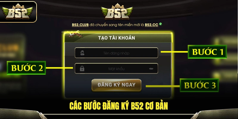 Quy trình tạo tài khoản B52 chi tiết nhất 