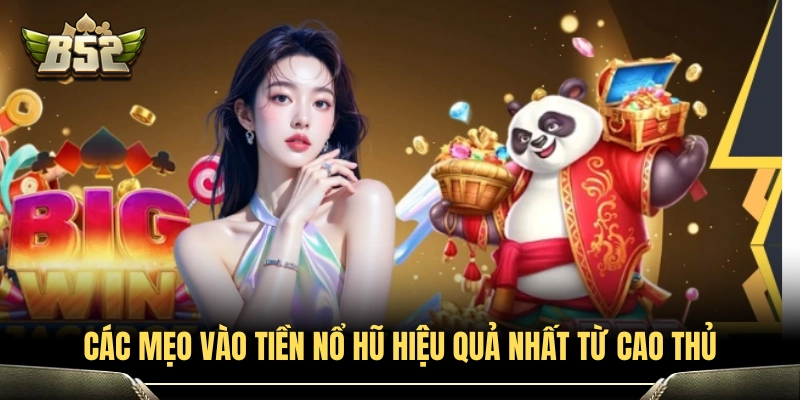 Mẹo Vào Tiền Nổ Hũ - Bí Quyết Chia Vốn Chuẩn Cho Tân Thủ 3 Top mẹo vào tiền nổ hũ tối ưu từ chuyên gia
