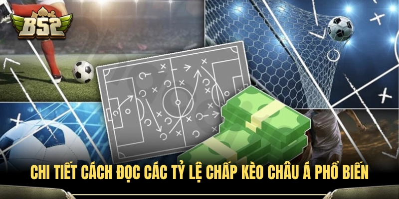 Hướng dẫn xem chi tiết các mức kèo chấp Châu Á 