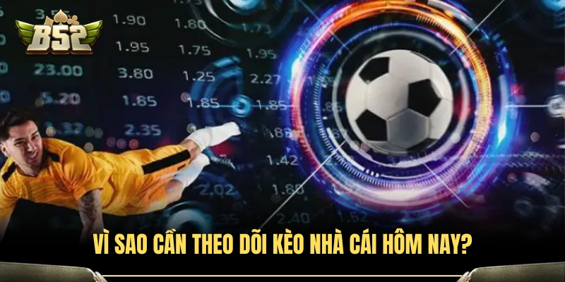 Lợi ích của việc soi kèo nhà cái hôm nay trước khi xuống tiền 